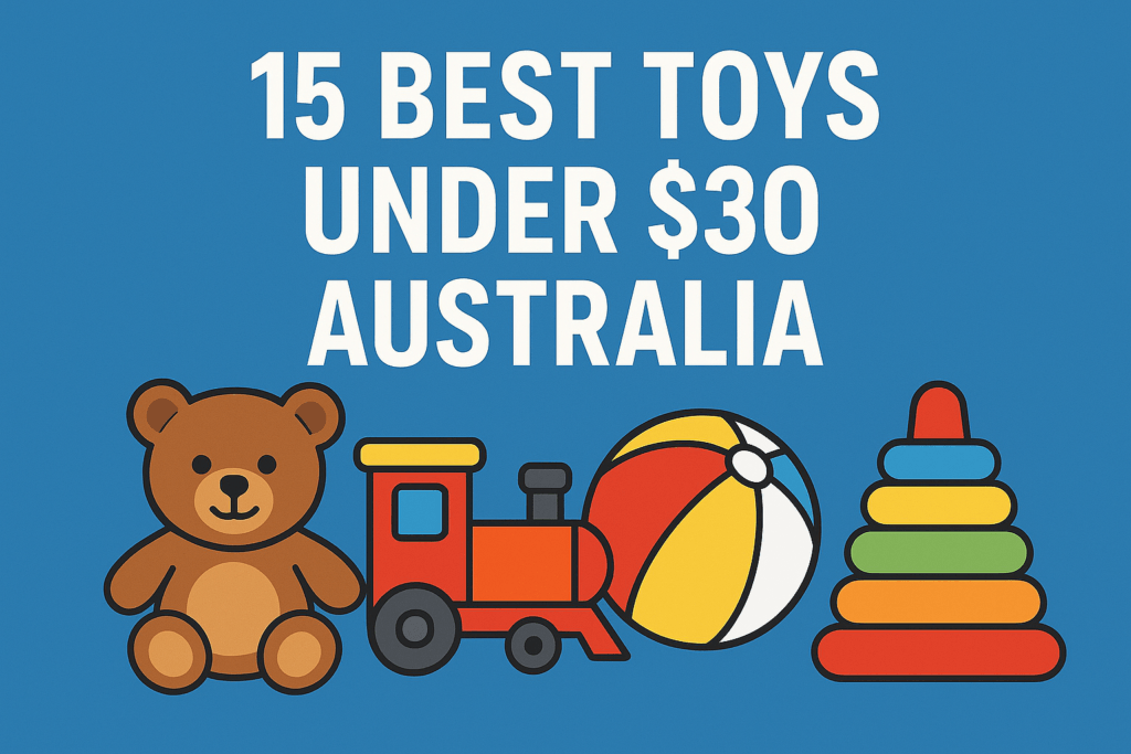 best toys under $30 australia 2025