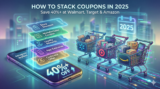 How to Stack Coupons in 2025 – Save 40%+ at Walmart, Target & Amazon